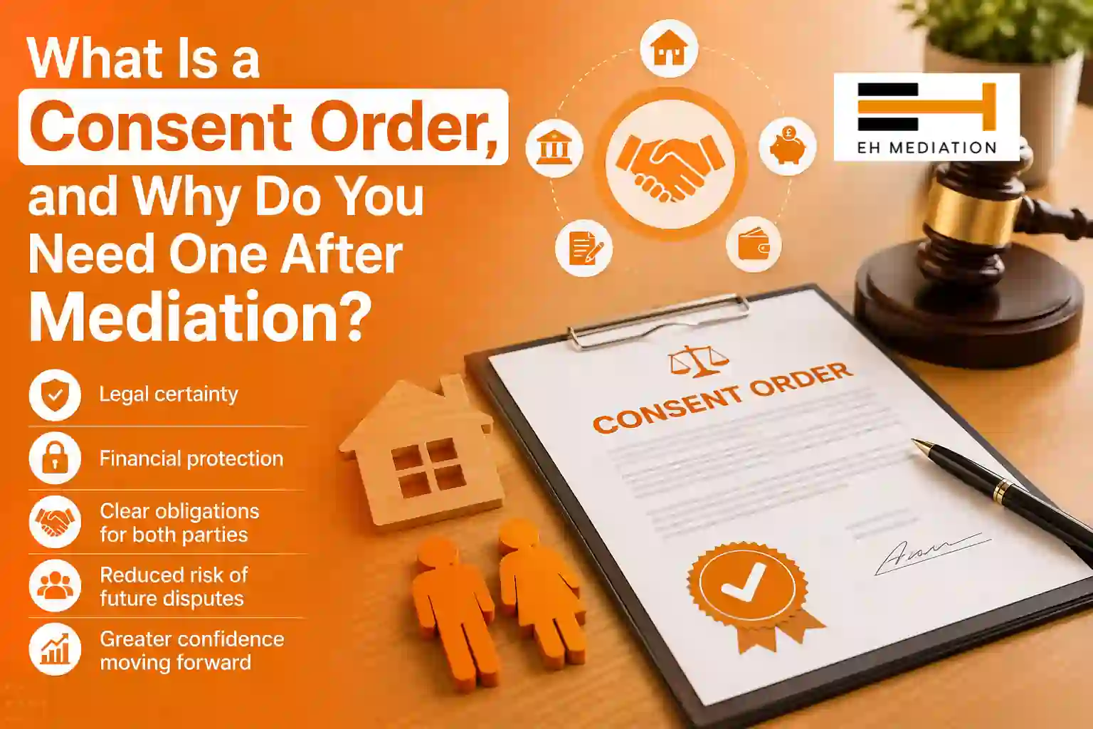 What Is a Consent Order, and Why Do You Need One After Mediation Leigh?